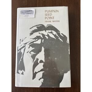 Frank WATERS / Pumpkin Seed Point 1st Edition HC/DJ 1969 Ex Library
